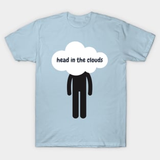 Head in the clouds- a design for the day dreamers T-Shirt